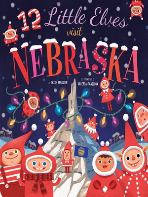cover image of 12 Little Elves Visit Nebraska